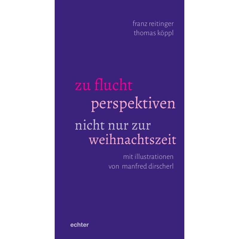 Zu Flucht Perspektiven - Franz Reitinger, Thomas Köppl, Kartoniert (TB) von Echter