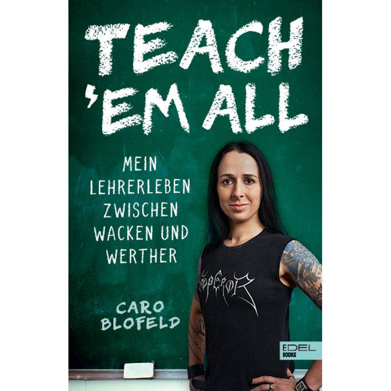 Teach  Em All - Caro Blofeld, Kartoniert (TB) von Edel Books - ein Verlag der Edel Verlagsgruppe