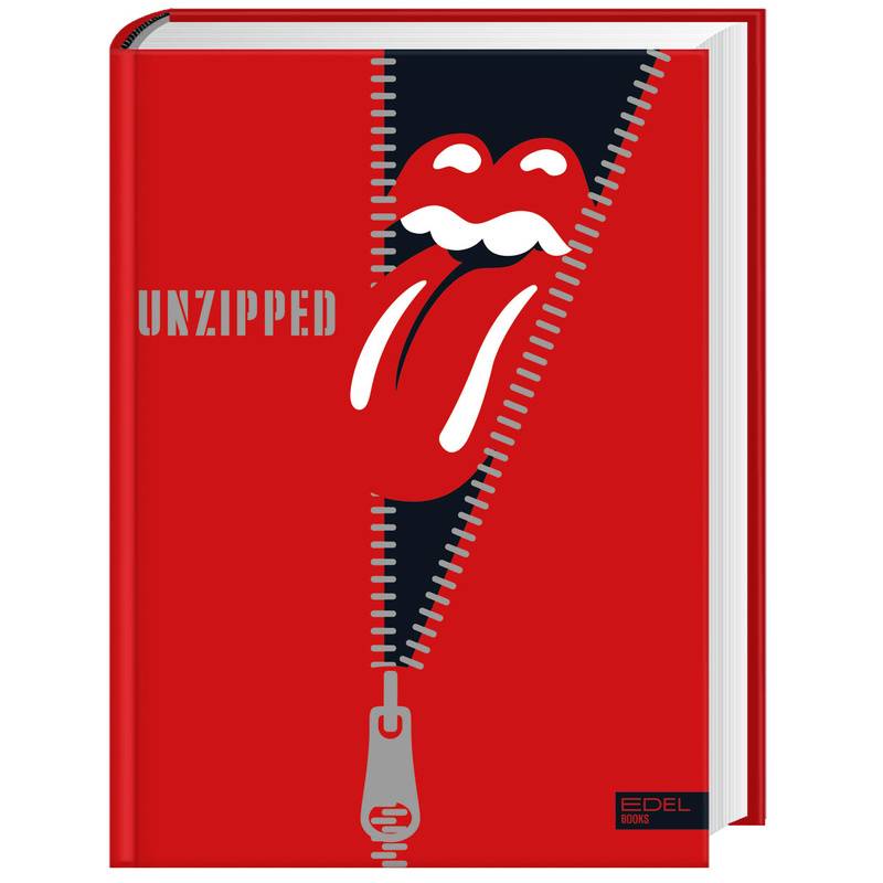 The Rolling Stones Unzipped. Deutschsprachige Ausgabe, Gebunden von Edel Books - ein Verlag der Edel Verlagsgruppe