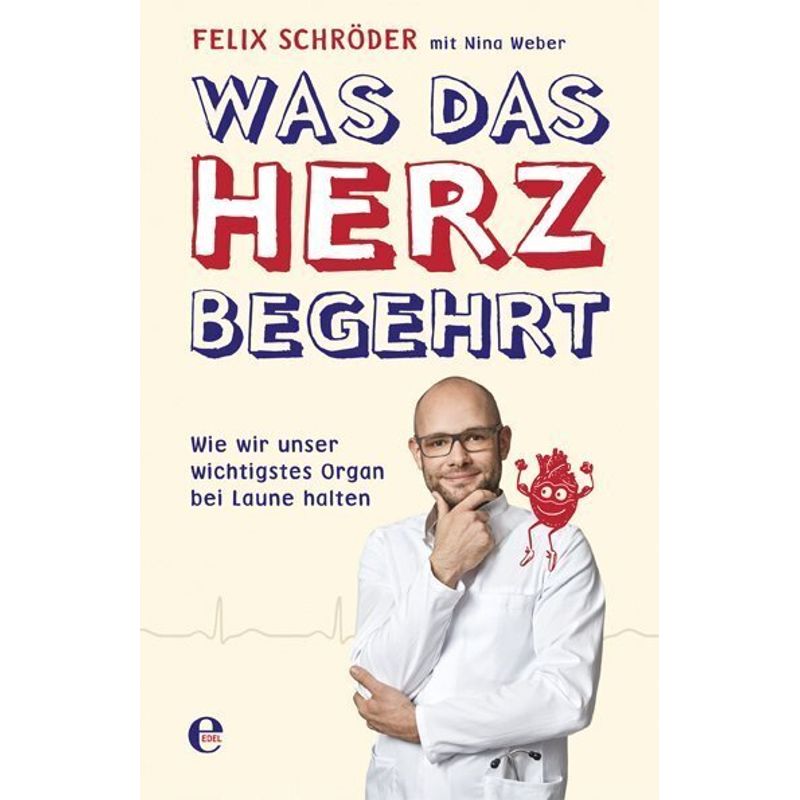 Was Das Herz Begehrt - Felix Schröder, NIna Weber, Kartoniert (TB) von Edel Books - ein Verlag der Edel Verlagsgruppe