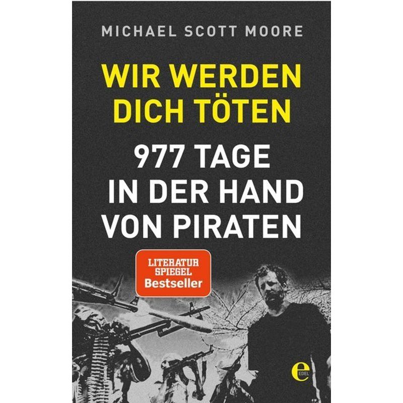 Wir Werden Dich Töten - Michael Scott Moore, Kartoniert (TB) von Edel Books - ein Verlag der Edel Verlagsgruppe