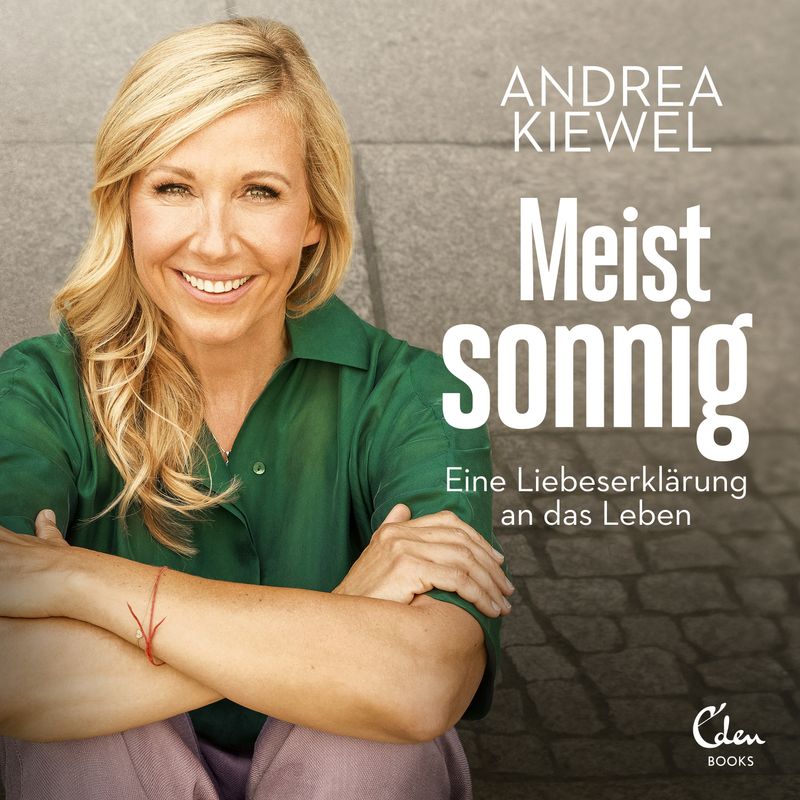 Meist sonnig - Andrea Kiewel (Hörbuch-Download) von Eden Books - Ein Verlag der Edel Germany GmbH