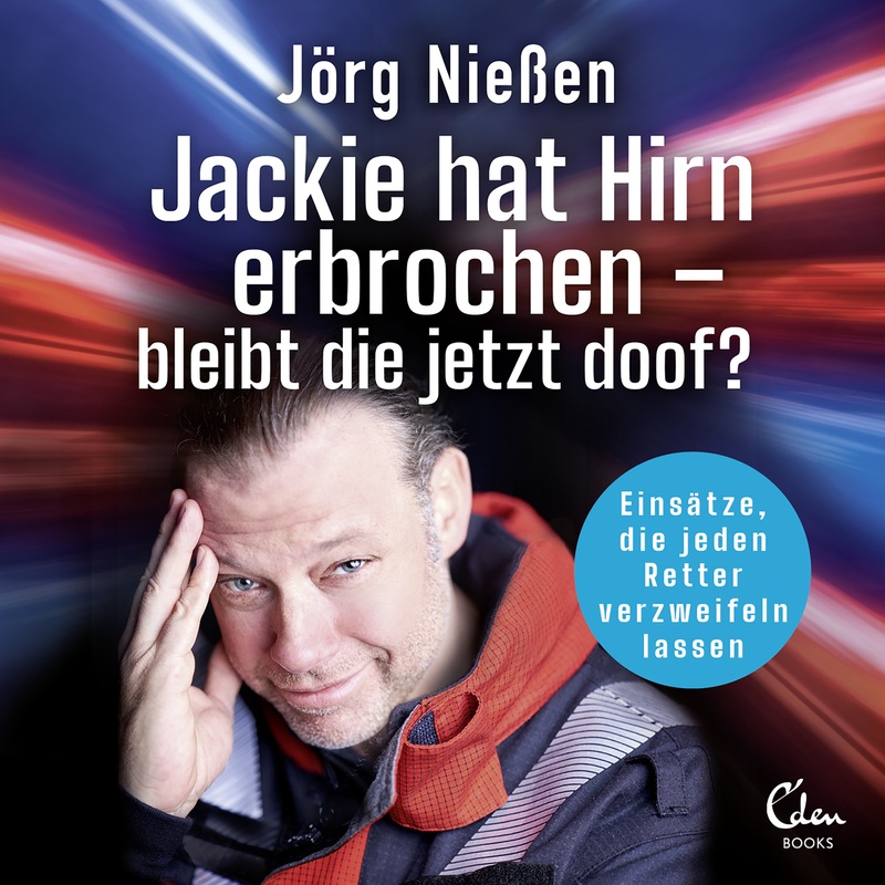 Jackie hat Hirn erbrochen - Bleibt die jetzt doof? - Jörg Nießen (Hörbuch-Download) von Eden Books - ein Verlag der Edel Verlagsgruppe