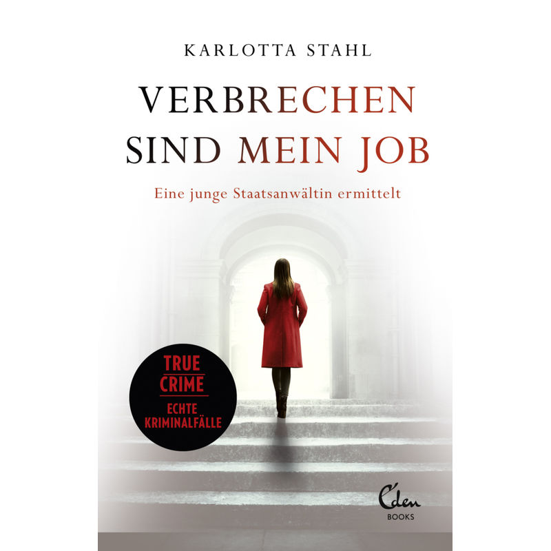 Verbrechen Sind Mein Job - Karlotta Stahl, Kartoniert (TB) von Eden Books - ein Verlag der Edel Verlagsgruppe