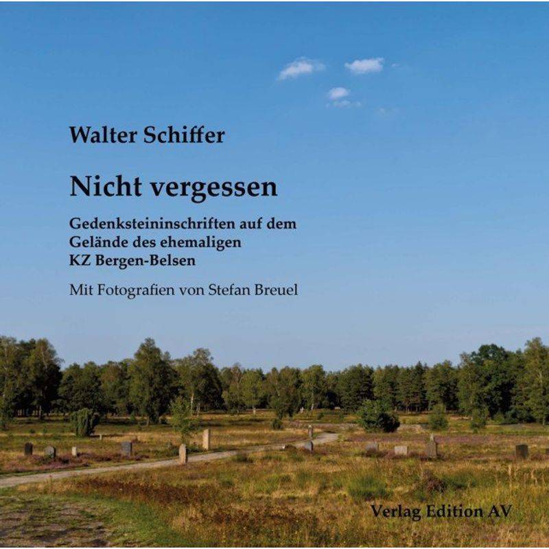 Nicht Vergessen - Walter Schiffer, Kartoniert (TB) von Edition AV