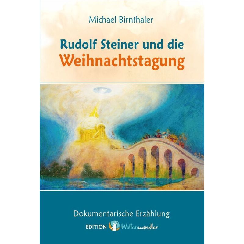 Rudolf Steiner Und Die Weihnachtstagung. - Michael Birnthaler, Kartoniert (TB) von Edition EOS