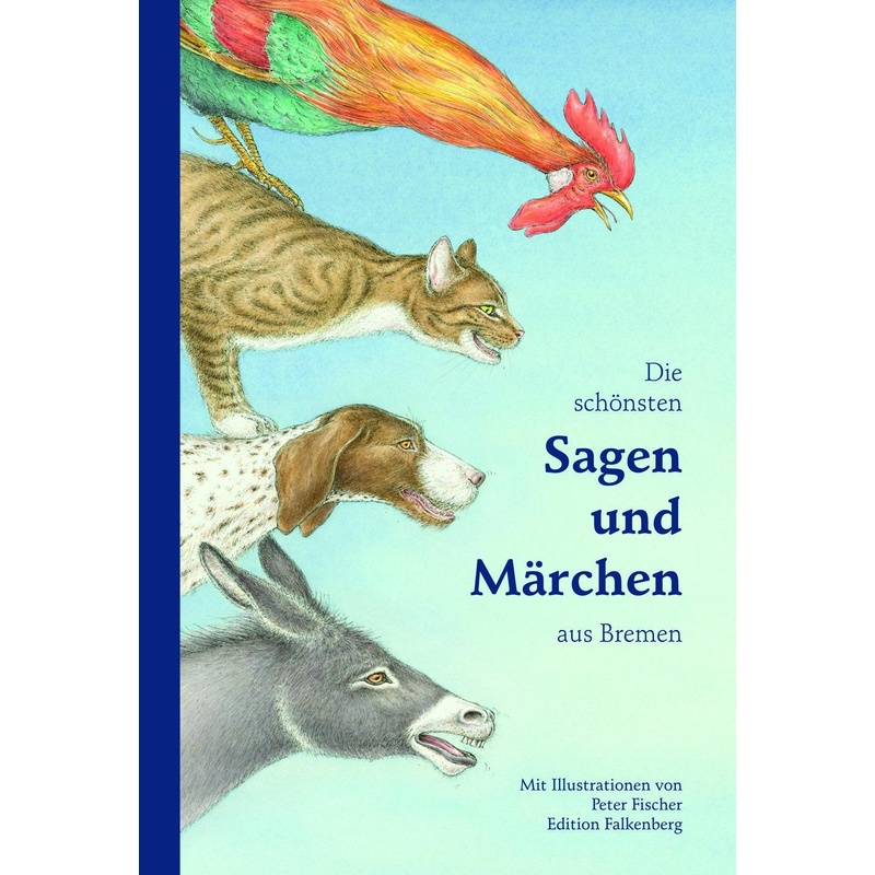Die Schönsten Sagen Und Märchen Aus Bremen - Oliver Falkenberg, Gebunden von Edition Falkenberg