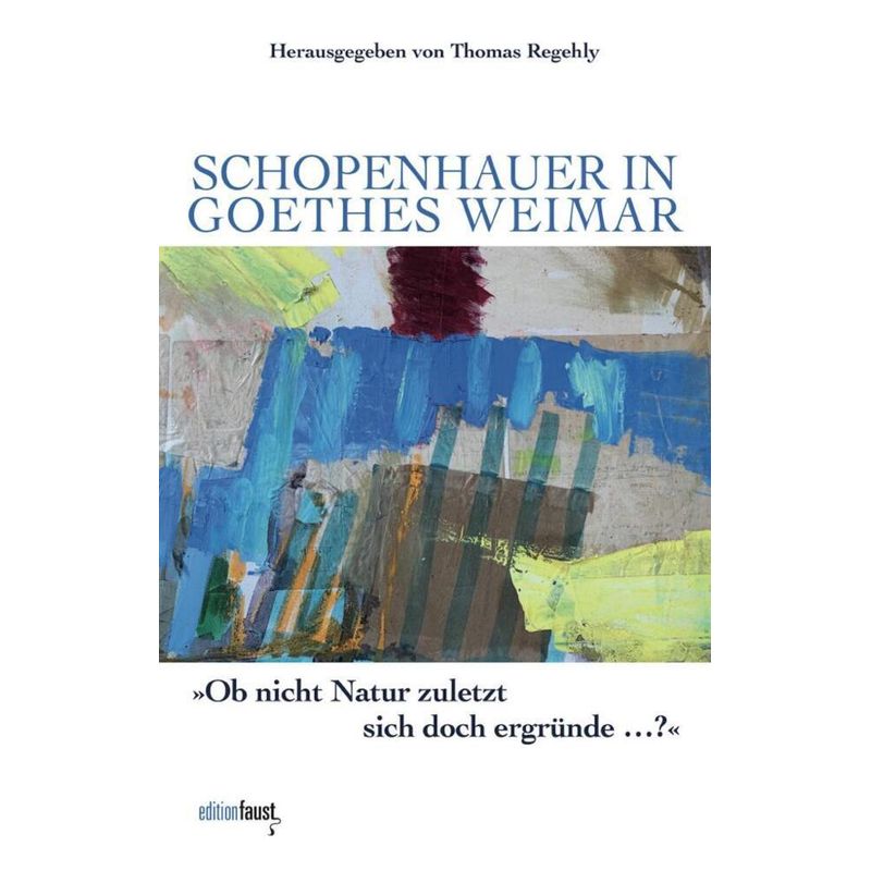 Schopenhauer In Goethes Weimar, Gebunden von Edition Faust