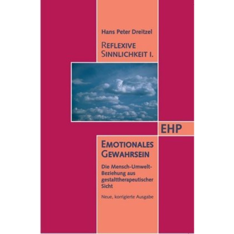 Reflexive Sinnlichkeit I: Emotionales Gewahrsein - Hans P. Dreitzel, Kartoniert (TB) von Edition Humanistische Psychologie - EHP