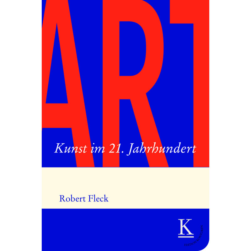 Art. Kunst Im 21. Jahrhundert - Robert Fleck, Gebunden von Edition Konturen