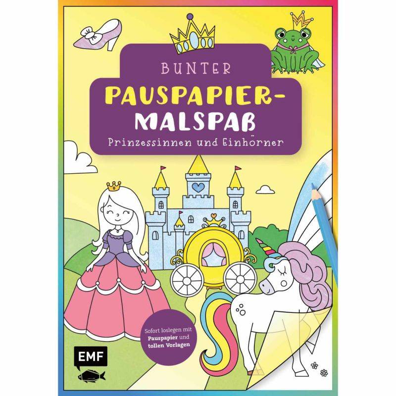 Bunter Pauspapier-Malspaß - Prinzessinnen und Einhörner von EMF