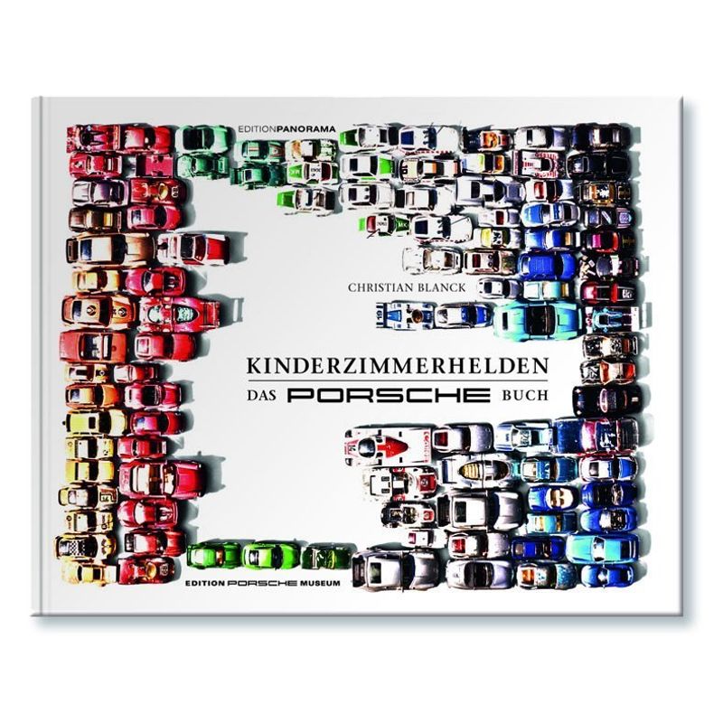 Edition Porsche Museum / Kinderzimmerhelden Das Porsche Buch - Christian Blanck, Gebunden von Edition Panorama