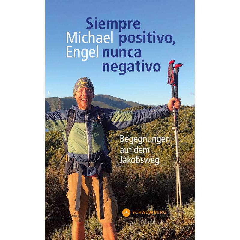 Siempre Positivo, Nunca Negativo - Engel Michael, Kartoniert (TB) von Edition Schaumberg