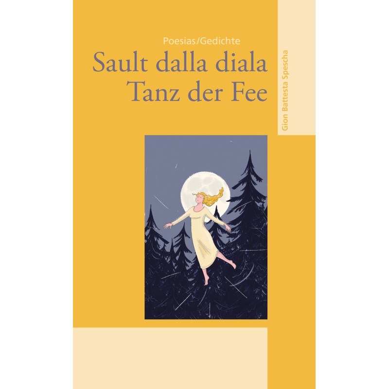 Sault Dalla Diala - Tanz Der Fee - Gion Battesta Spescha, Gebunden von Edition Somedia