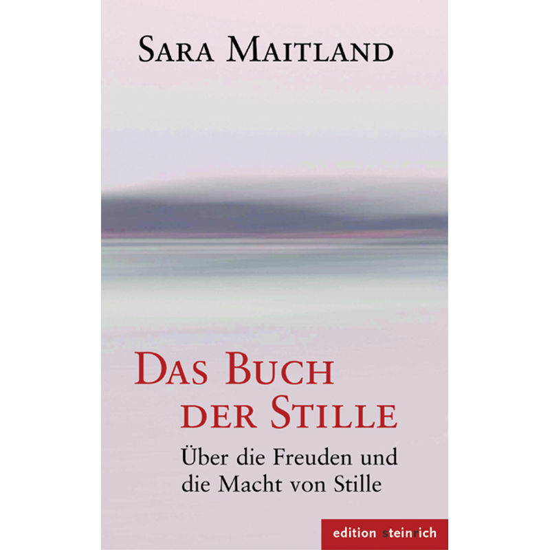 Das Buch Der Stille - Sara Maitland, Gebunden von Edition Steinrich