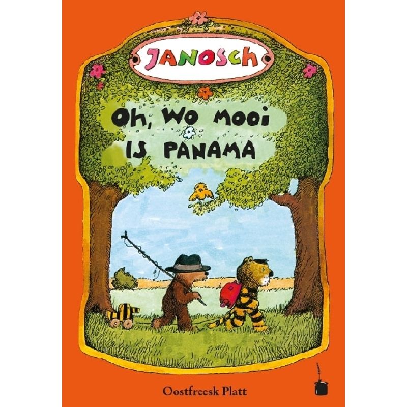 Oh, Wo Mooi Is Panama. De Vertellsel Van De Lüttje Tiger Un De Lüttje Boor - Un Wo Se Nah Panama Raken - Janosch, Gebunden von Edition Tintenfaß