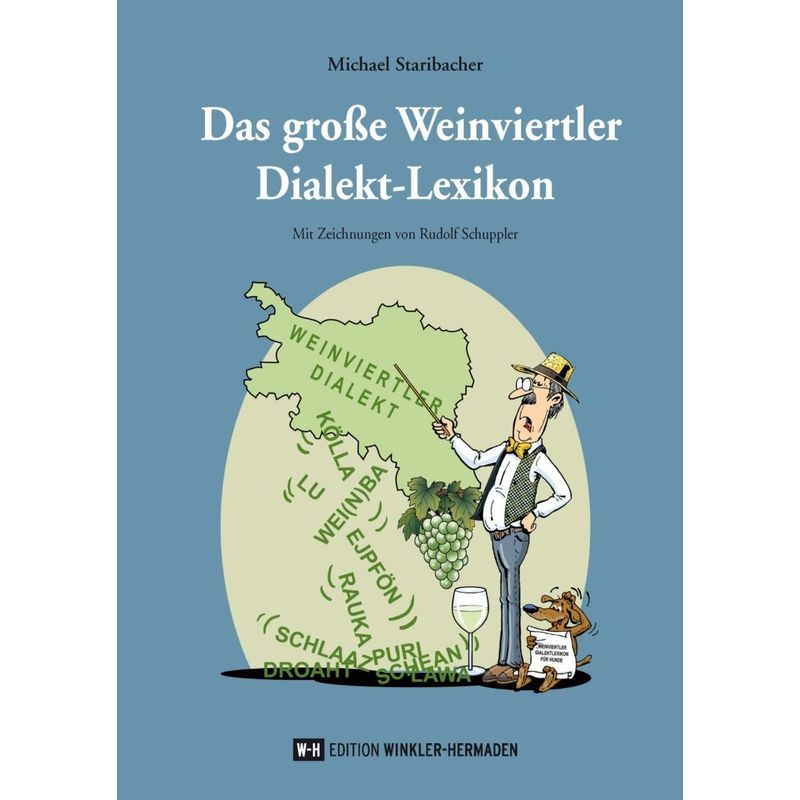 Das Große Weinviertler Dialekt-Lexikon - Michael Staribacher, Gebunden von Edition Winkler-Hermaden