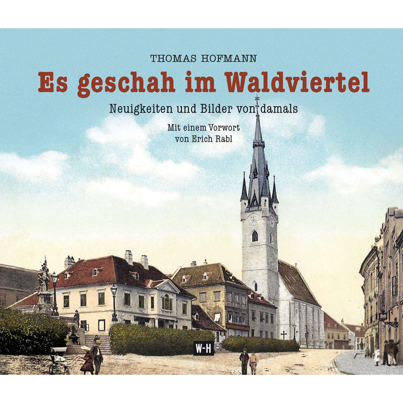 Es Geschah Im Waldviertel - Thomas Hofmann, Gebunden von Edition Winkler-Hermaden