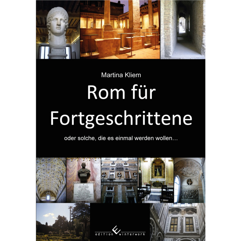 Rom Für Fortgeschrittene - Martina Kliem, Kartoniert (TB) von Edition Winterwork
