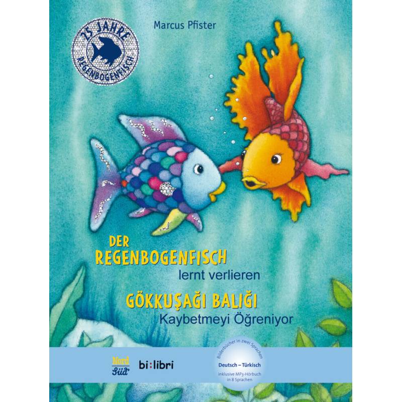 Der Regenbogenfisch Lernt Verlieren, Deutsch-Türkisch - Marcus Pfister, Gebunden von Edition bi:libri