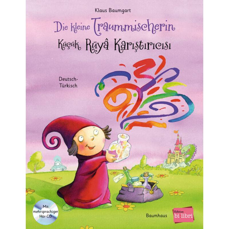 Die Kleine Traummischerin / Die Kleine Traummischerin, Deutsch-Türkisch, M. Audio-Cd - Klaus Baumgart, Gebunden von Edition bi:libri