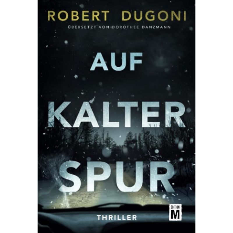 Auf Kalter Spur - Robert Dugoni, Kartoniert (TB) von EditionM