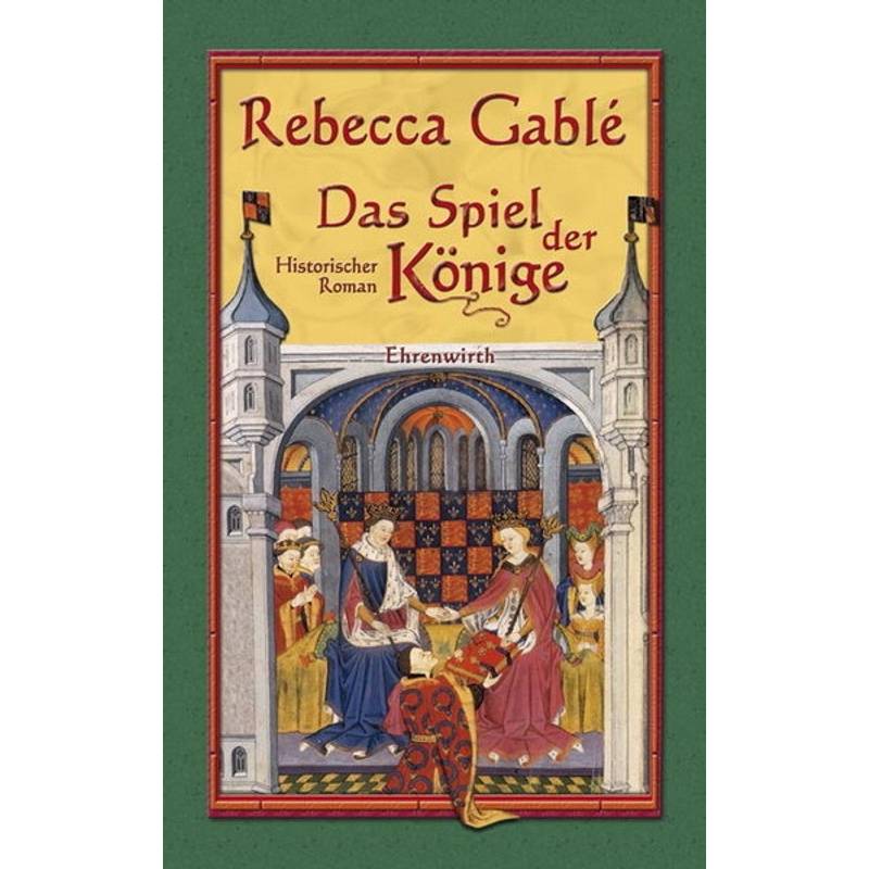 Waringham Saga Band 3: Das Spiel Der Könige - Rebecca Gablé, Gebunden von Ehrenwirth