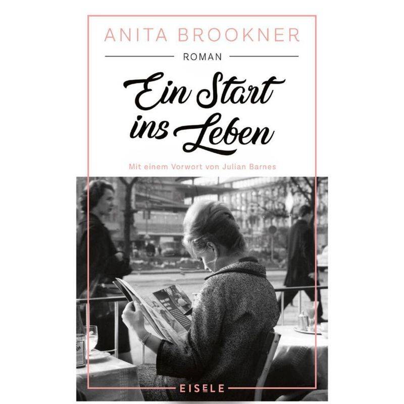 Ein Start Ins Leben - Anita Brookner, Kartoniert (TB) von Eisele Verlag