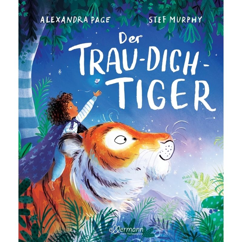 Der Trau-Dich-Tiger - Alexandra Page, Gebunden von Ellermann
