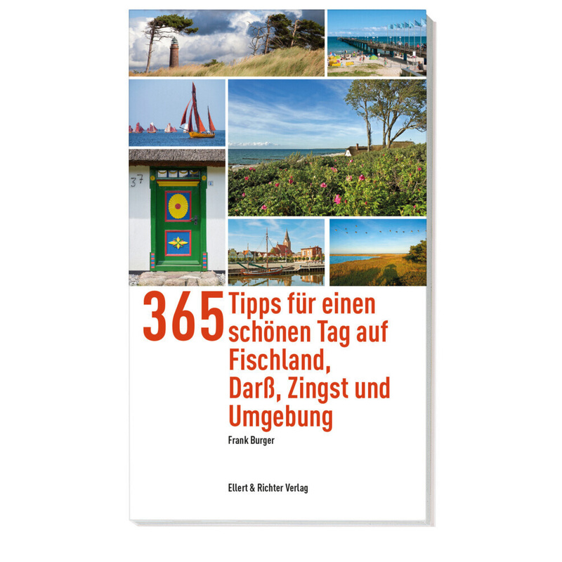 365 Tipps Für Einen Schönen Tag Auf Fischland, Darß, Zingst Und Umgebung - Frank Burger, Kartoniert (TB) von Ellert & Richter