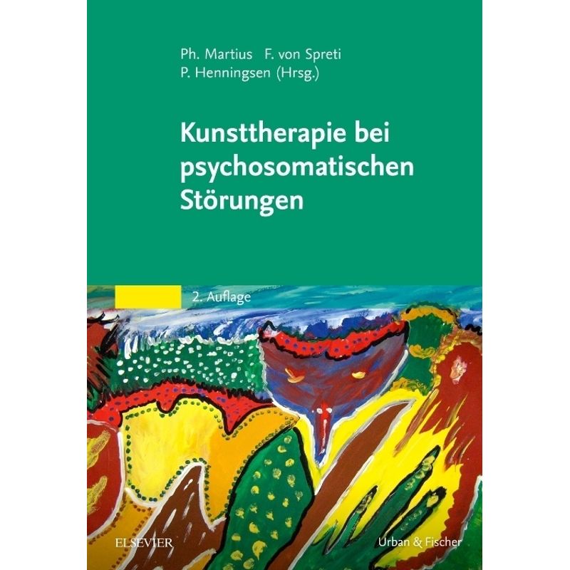 Kunsttherapie Bei Psychosomatischen Störungen, Gebunden von Elsevier, München