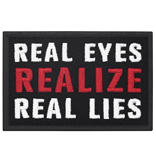 Real Eyes Realize Real Lies Echte Augen erkennen echte Lügen Bestickter Aufnäher mit Haken- und Flauschbänder von EmbTao