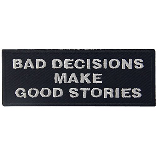 Schlechte Entscheidungen machen gute Geschichten Bestickter Aufnäher zum Aufbügeln/Annähen von EmbTao