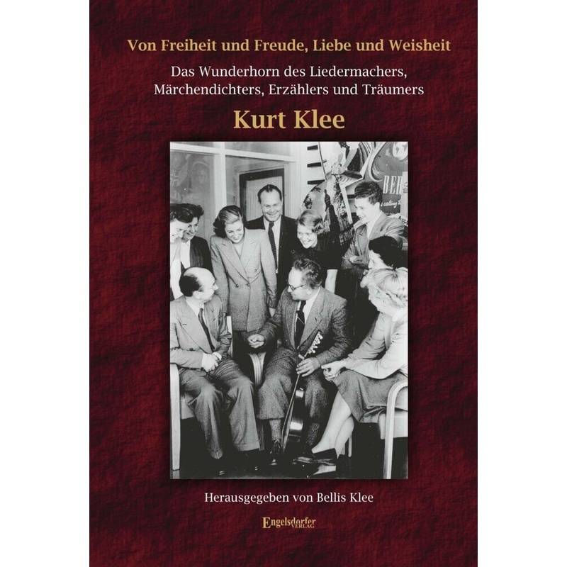Von Freiheit Und Freude, Liebe Und Weisheit. Incl. 2 Musik-Cd - Bellis Klee Rosenthal, Gebunden von Engelsdorfer Verlag