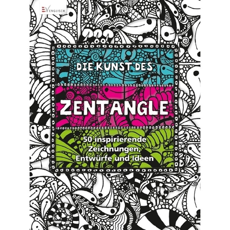 Die Kunst Des Zentangle, Kartoniert (TB) von Englisch Verlag