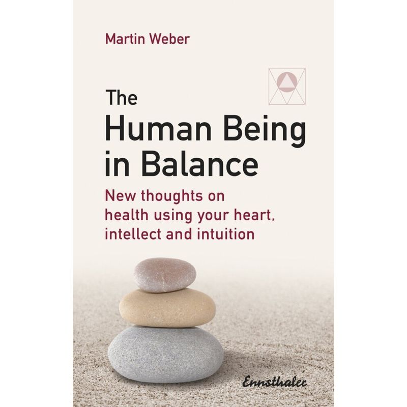 The Human Being In Balance - Martin Weber, Kartoniert (TB) von Ennsthaler