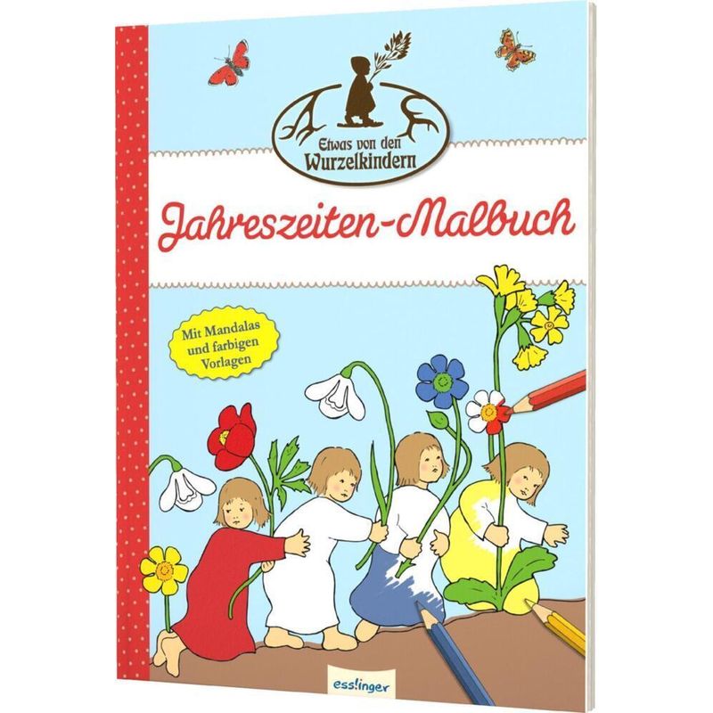 Etwas Von Den Wurzelkindern: Jahreszeiten-Malbuch, Kartoniert (TB) von Esslinger in der Thienemann-Esslinger Verlag GmbH