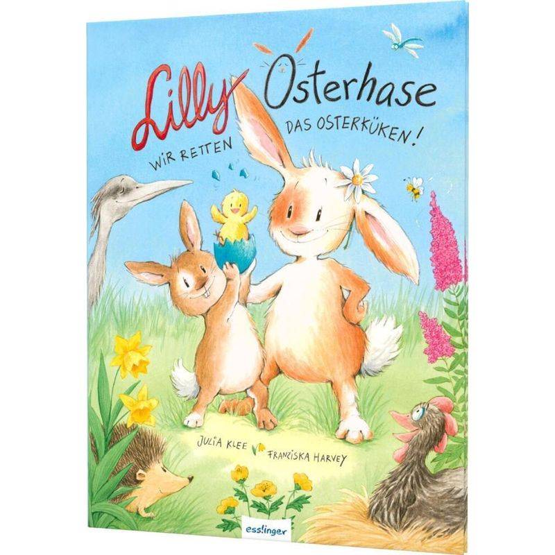 Lilly Osterhase - Julia Klee, Gebunden von Esslinger in der Thienemann-Esslinger Verlag GmbH