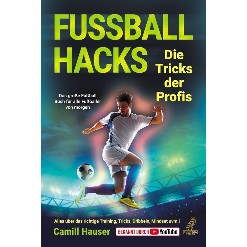 Fußball Hacks - Die Tricks Der Profis - Camill Hauser, Gebunden von Eulogia
