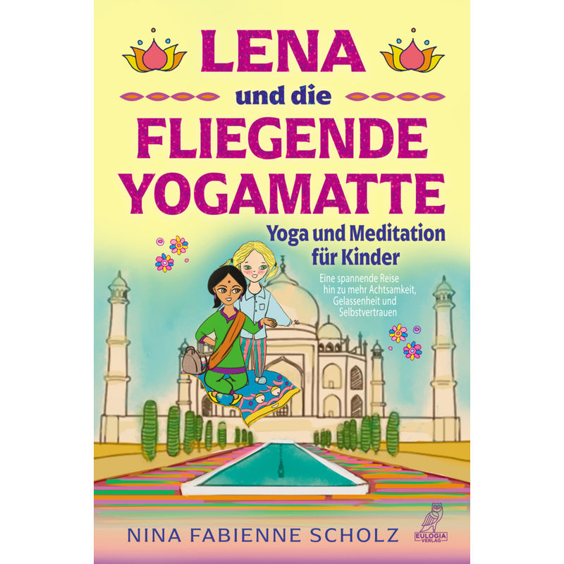 Lena Und Die Fliegende Yogamatte - Yoga Und Meditation Für Kinder, 100 Teile - Nina Fabienne Scholz, Gebunden von Eulogia