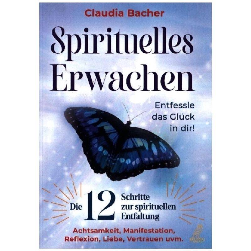 Spirituelles Erwachen - Claudia Bacher, Gebunden von Eulogia