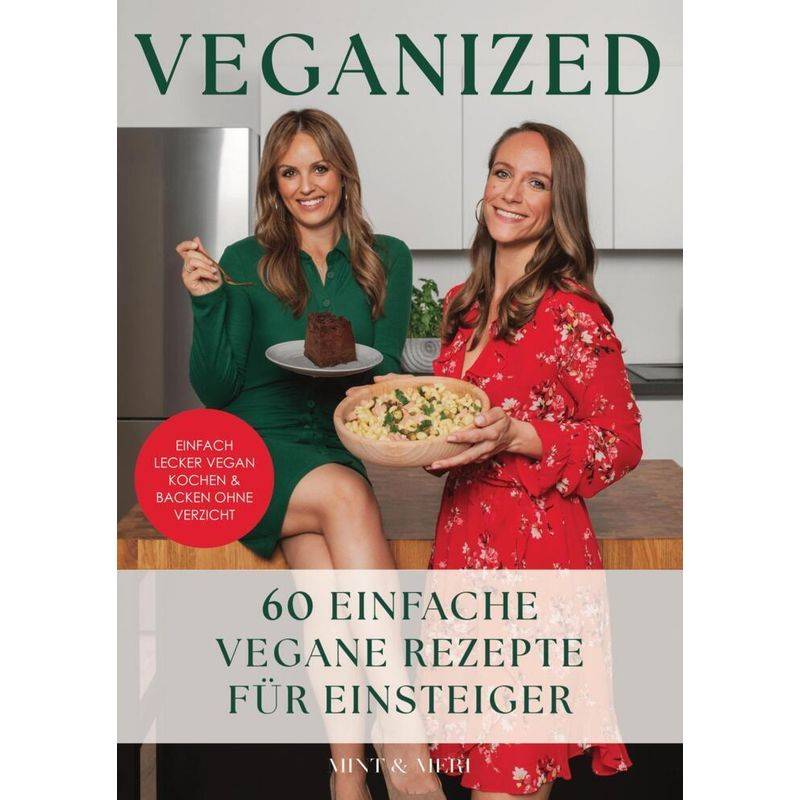 Veganized - Einfach Lecker Vegan Kochen & Backen Ganz Ohne Verzicht - Mint & Meri, Gebunden von Eulogia