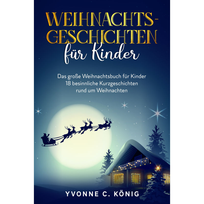 Weihnachtsgeschichten Für Kinder - Yvonne C. König, Kartoniert (TB) von Eulogia