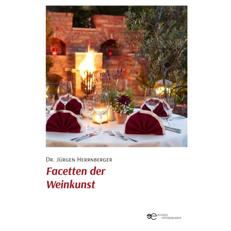 Facetten Der Weinkunst - Jürgen Herrnberger, Taschenbuch von Europa Edizioni srl