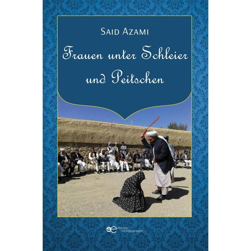 Frauen Unter Schleier Und Peitschen - Said Azami, Kartoniert (TB) von Europa Edizioni srl