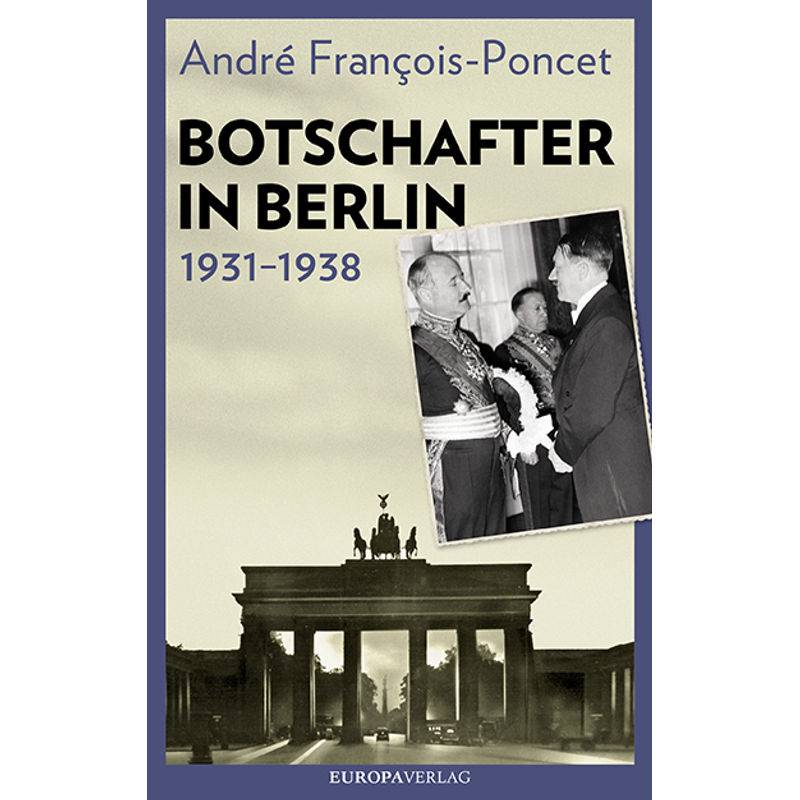Botschafter In Berlin 1931-1938 - André François-Poncet, Gebunden von Europa Verlag München