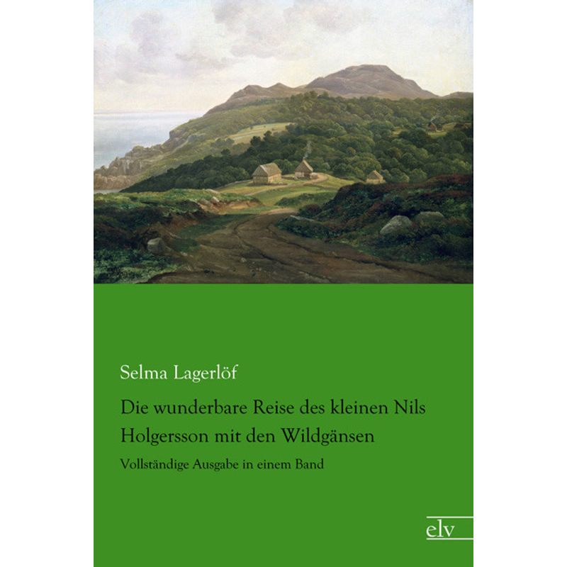 Die Wunderbare Reise Des Kleinen Nils Holgersson Mit Den Wildgänsen - Selma Lagerlöf, Kartoniert (TB) von Europäischer Literaturverlag
