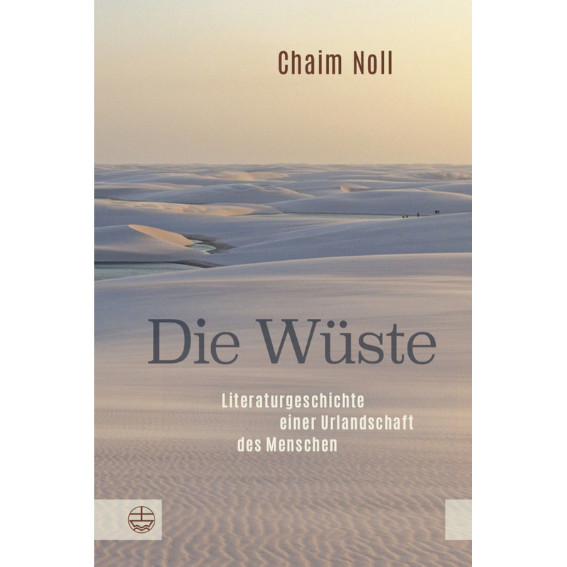 Die Wüste - Chaim Noll, Gebunden von Evangelische Verlagsanstalt