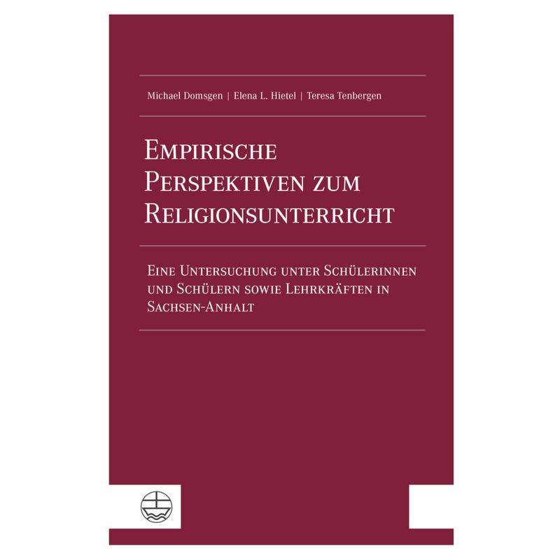 Empirische Perspektiven Zum Religionsunterricht - Michael Domsgen, Elena L. Hietel, Kartoniert (TB) von Evangelische Verlagsanstalt