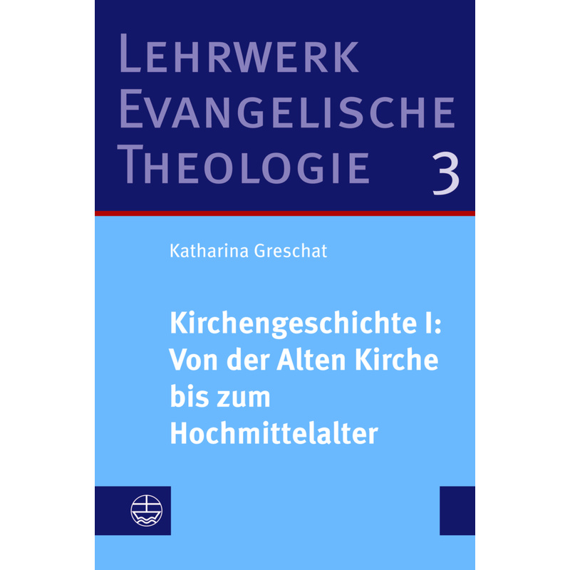 Kirchengeschichte I: Von Der Alten Kirche Bis Zum Hochmittelalter - Katharina Greschat, Gebunden von Evangelische Verlagsanstalt